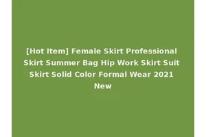 [Hot Item] Female Skirt Professional Skirt Summer Bag Hip Work Skirt Suit Skirt Solid Color Formal Wear 2021 New