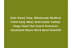 [Hot Item] Ywq, Wholesale Medical Field Easy Wear Anti-Static Safety Clogs Steel Toe Insert Puncture Resistant Black Work Boot Hsw020