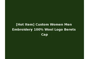[Hot Item] Custom Women Men Embroidery 100% Wool Logo Berets Cap