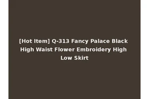 [Hot Item] Q-313 Fancy Palace Black High Waist Flower Embroidery High Low Skirt