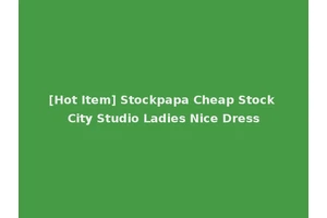 [Hot Item] Stockpapa Cheap Stock City Studio Ladies Nice Dress