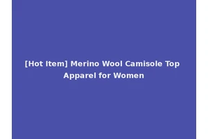 [Hot Item] Merino Wool Camisole Top Apparel for Women