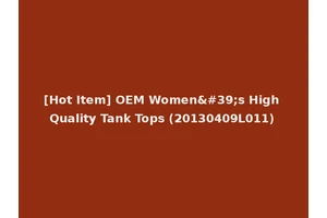 [Hot Item] OEM Women's High Quality Tank Tops (20130409L011)