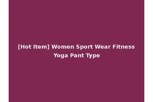 [Hot Item] Women Sport Wear Fitness Yoga Pant Type