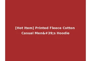[Hot Item] Printed Fleece Cotton Casual Men's Hoodie