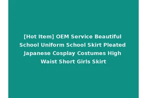 [Hot Item] OEM Service Beautiful School Uniform School Skirt Pleated Japanese Cosplay Costumes High Waist Short Girls Skirt