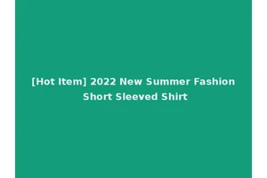 [Hot Item] 2022 New Summer Fashion Short Sleeved Shirt