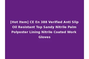 [Hot Item] CE En 388 Verified Anti Slip Oil Resistant Top Sandy Nitrile Palm Polyester Lining Nitrile Coated Work Gloves