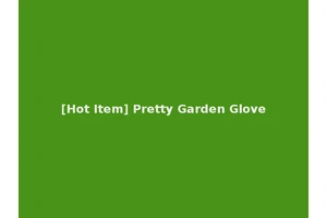 [Hot Item] Pretty Garden Glove