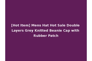 [Hot Item] Mens Hat Hot Sale Double Layers Grey Knitted Beanie Cap with Rubber Patch