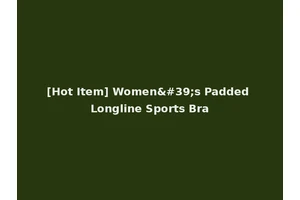 [Hot Item] Women's Padded Longline Sports Bra