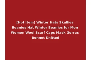 [Hot Item] Winter Hats Skullies Beanies Hat Winter Beanies for Men Women Wool Scarf Caps Mask Gorras Bonnet Knitted