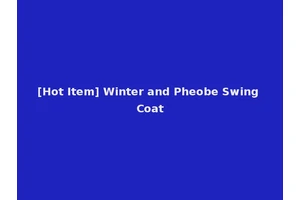 [Hot Item] Winter and Pheobe Swing Coat