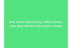 [Hot Item] Heavy Duty Cotton Jersey Liner Blue Nitrile Fully Coated Gloves