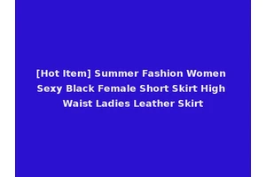 [Hot Item] Summer Fashion Women Sexy Black Female Short Skirt High Waist Ladies Leather Skirt