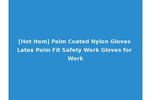 [Hot Item] Palm Coated Nylon Gloves Latex Palm Fit Safety Work Gloves for Work