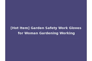 [Hot Item] Garden Safety Work Gloves for Woman Gardening Working