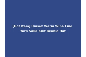 [Hot Item] Unisex Warm Wine Fine Yarn Solid Knit Beanie Hat