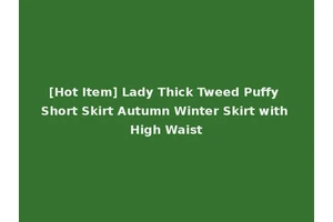 [Hot Item] Lady Thick Tweed Puffy Short Skirt Autumn Winter Skirt with High Waist