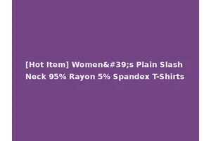 [Hot Item] Women's Plain Slash Neck 95% Rayon 5% Spandex T-Shirts