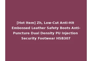 [Hot Item] Zh, Low-Cut Anti-Hit Embossed Leather Safety Boots Anti-Puncture Dual Density PU Injection Security Footwear HSB307