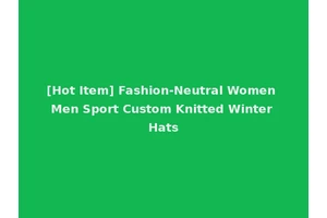 [Hot Item] Fashion-Neutral Women Men Sport Custom Knitted Winter Hats
