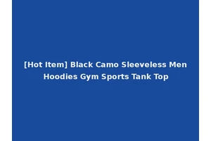 [Hot Item] Black Camo Sleeveless Men Hoodies Gym Sports Tank Top