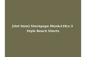 [Hot Item] Stockpapa Men's 3 Style Beach Shorts