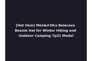 [Hot Item] Men's Balacava Beanie Hat for Winter Hiking and Outdoor Camping Tp21 Model