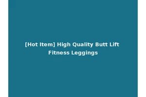 [Hot Item] High Quality Butt Lift Fitness Leggings