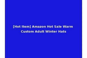 [Hot Item] Amazon Hot Sale Warm Custom Adult Winter Hats