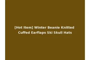 [Hot Item] Winter Beanie Knitted Cuffed Earflaps Ski Skull Hats