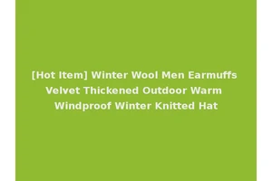 [Hot Item] Winter Wool Men Earmuffs Velvet Thickened Outdoor Warm Windproof Winter Knitted Hat