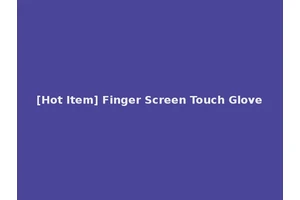 [Hot Item] Finger Screen Touch Glove