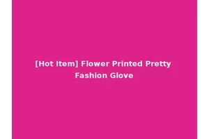 [Hot Item] Flower Printed Pretty Fashion Glove