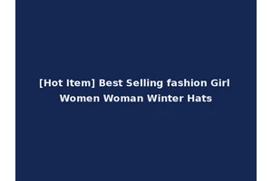 [Hot Item] Best Selling fashion Girl Women Woman Winter Hats