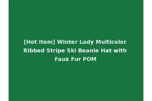 [Hot Item] Winter Lady Multicolor Ribbed Stripe Ski Beanie Hat with Faux Fur POM