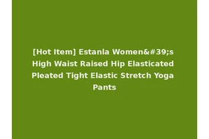 [Hot Item] Estanla Women's High Waist Raised Hip Elasticated Pleated Tight Elastic Stretch Yoga Pants