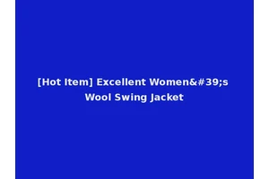 [Hot Item] Excellent Women's Wool Swing Jacket