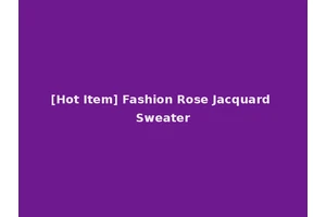 [Hot Item] Fashion Rose Jacquard Sweater