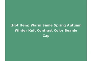 [Hot Item] Warm Smile Spring Autumn Winter Knit Contrast Color Beanie Cap
