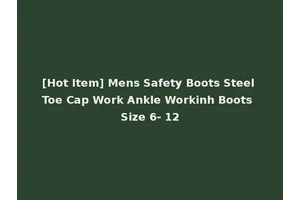 [Hot Item] Mens Safety Boots Steel Toe Cap Work Ankle Workinh Boots Size 6- 12