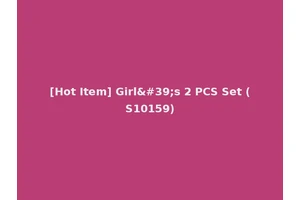 [Hot Item] Girl's 2 PCS Set (S10159)