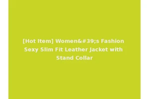 [Hot Item] Women's Fashion Sexy Slim Fit Leather Jacket with Stand Collar