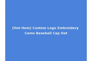 [Hot Item] Custom Logo Embroidery Camo Baseball Cap Hat