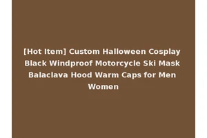 [Hot Item] Custom Halloween Cosplay Black Windproof Motorcycle Ski Mask Balaclava Hood Warm Caps for Men Women