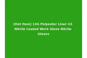 [Hot Item] 13G Polyester Liner U3 Nitrile Coated Work Glove Nitrile Gloves