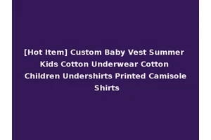 [Hot Item] Custom Baby Vest Summer Kids Cotton Underwear Cotton Children Undershirts Printed Camisole Shirts