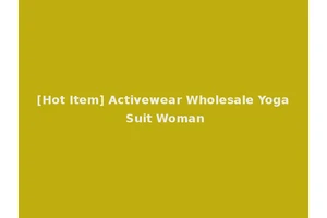 [Hot Item] Activewear Wholesale Yoga Suit Woman