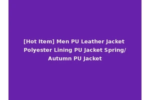 [Hot Item] Men PU Leather Jacket Polyester Lining PU Jacket Spring/Autumn PU Jacket